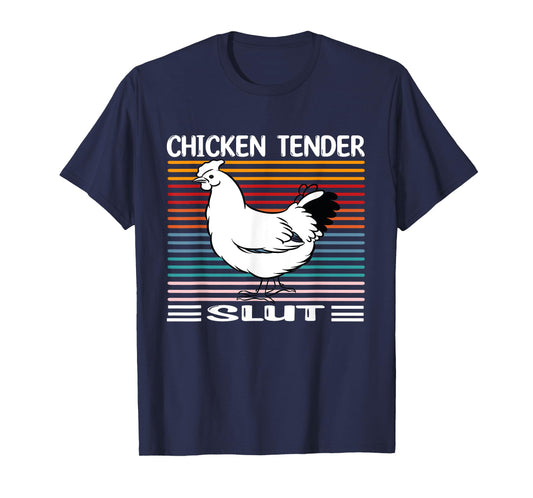 Chicken Tender Slut Funny Chicken Tender Slut T-Shirt