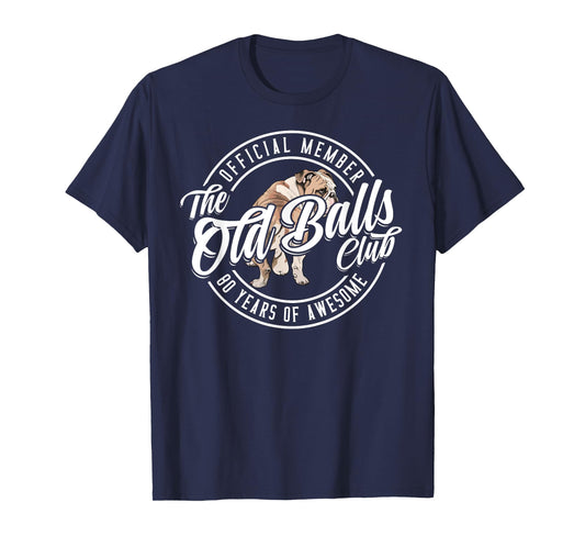 Old Balls Club 80 Years of Awesome Funny 80th Birthday Gag T-Shirt