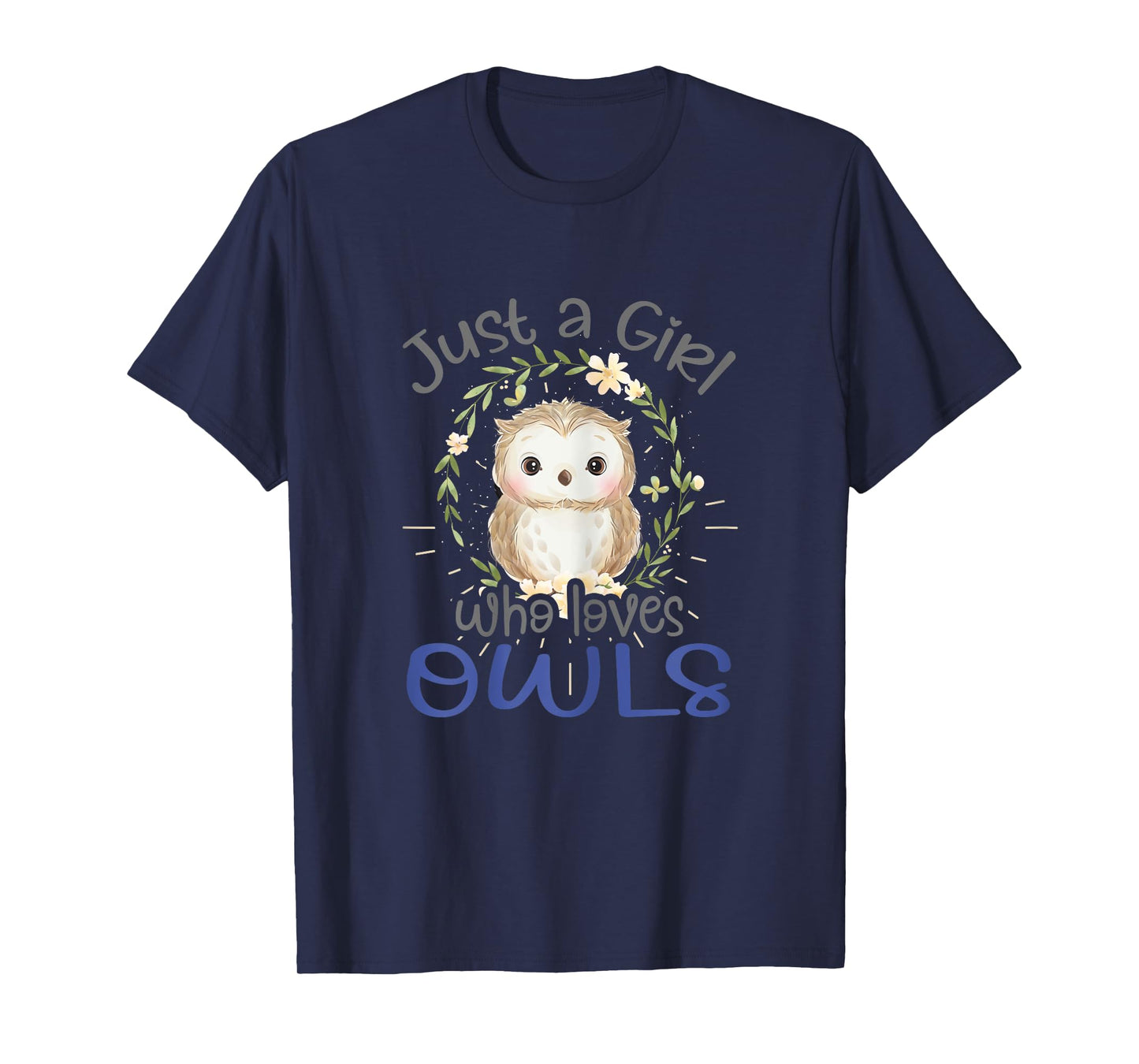 Just A Girl Who Loves Owls Bird Lover Funny Cute Gift T-Shirt