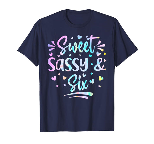 Sweet Sassy and Six Girls Birthday Tie Dye 6 Year Old Kids T-Shirt