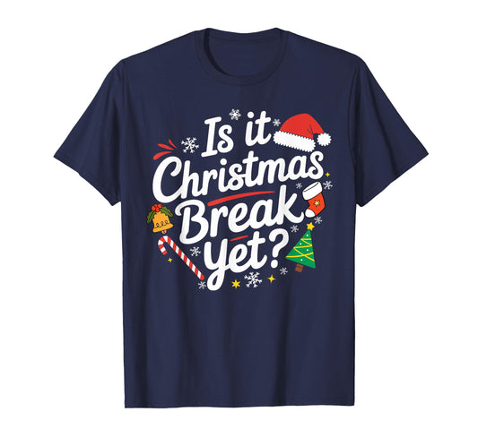 Is It Christmas Break Yet Funny Xmas Holiday Teacher Women T-Shirt