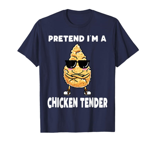 Pretend I'm a Chicken Tender Costume Funny T-Shirt