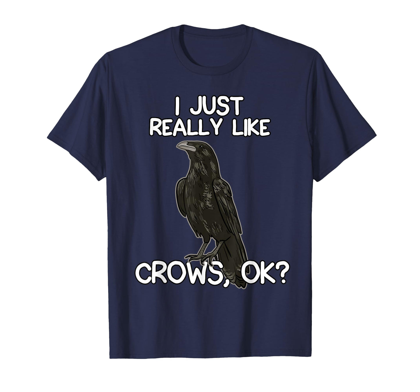 I Just Really Like Crows for Crow and Raven Lovers T-Shirt