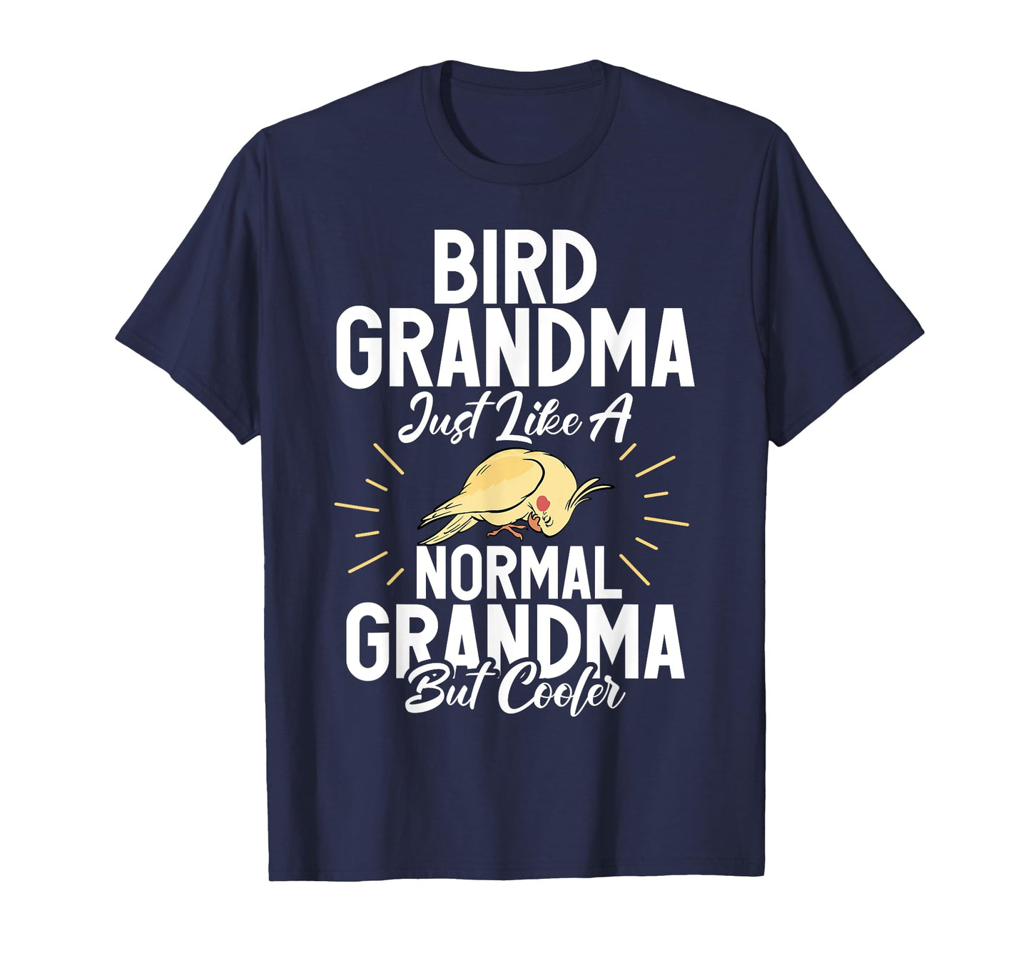 Bird Grandma just like a normal Grandma but cooler Cockatiel T-Shirt