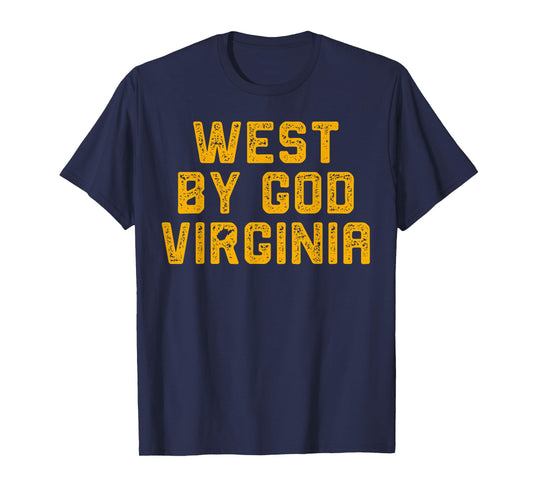 West By God Tee - West Virginia T-Shirt T-Shirt