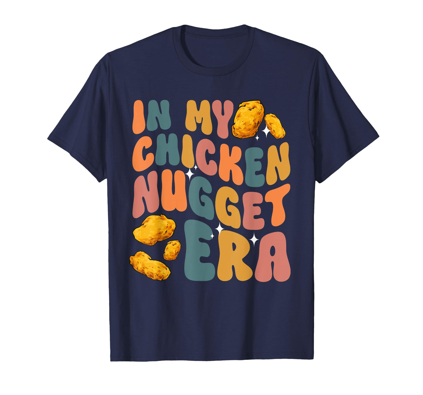 Chicken Nugget Lover In My Chicken Nugget Era T-Shirt