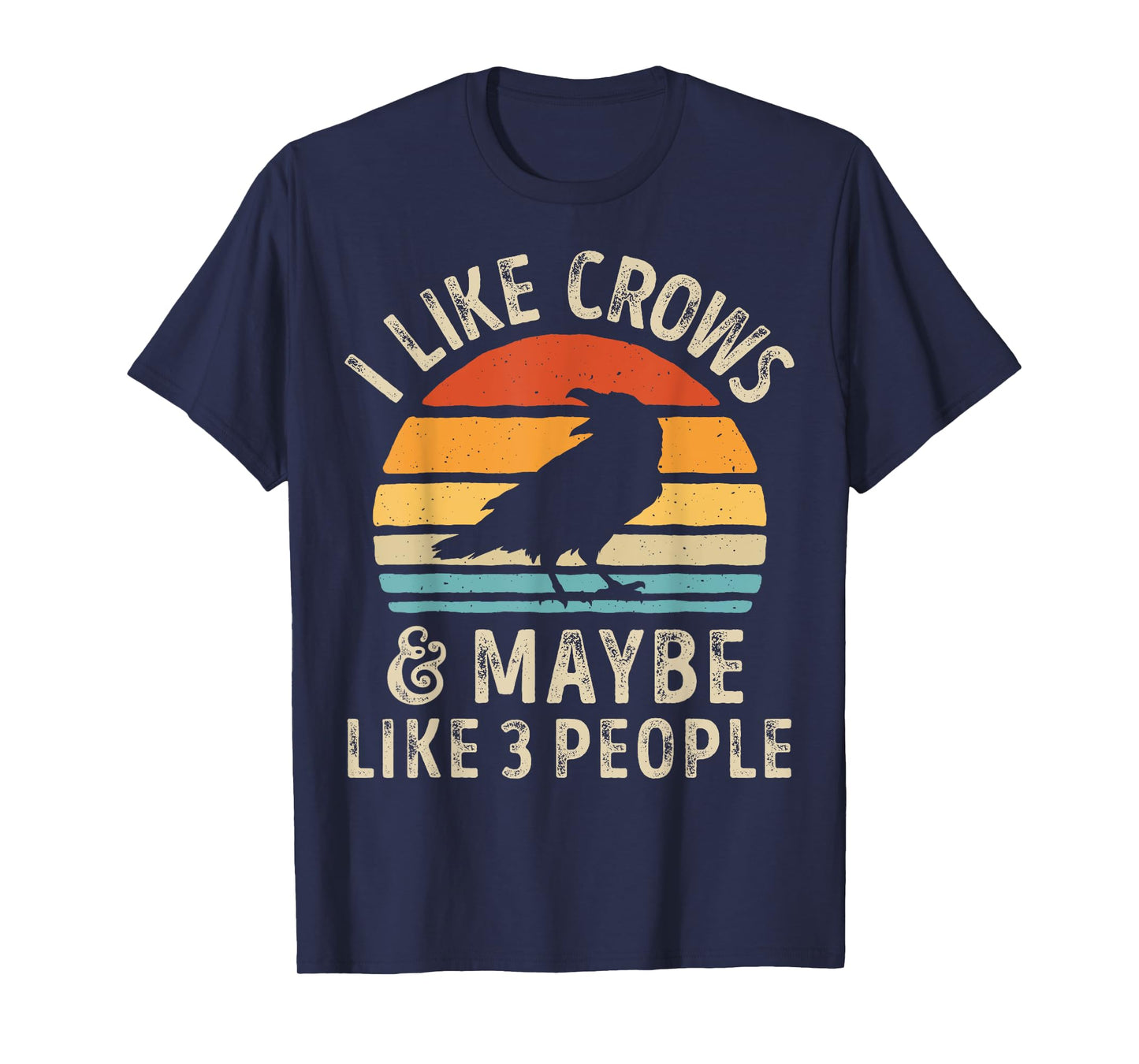 I Like Crows and Maybe 3 People Funny Crow Retro Vintage T-Shirt
