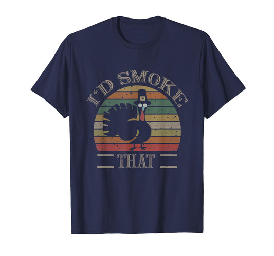 Funny Vintage Thanksgiving / I'd Smoke That Gift T-Shirt