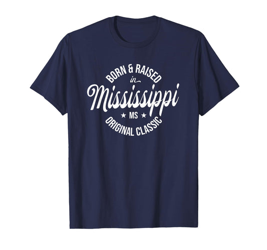Born and Raised in Mississippi T-Shirt