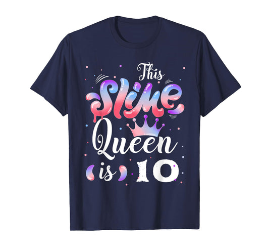Slime queen 10th birthday - This Slime Queen Is 10 Years T-Shirt