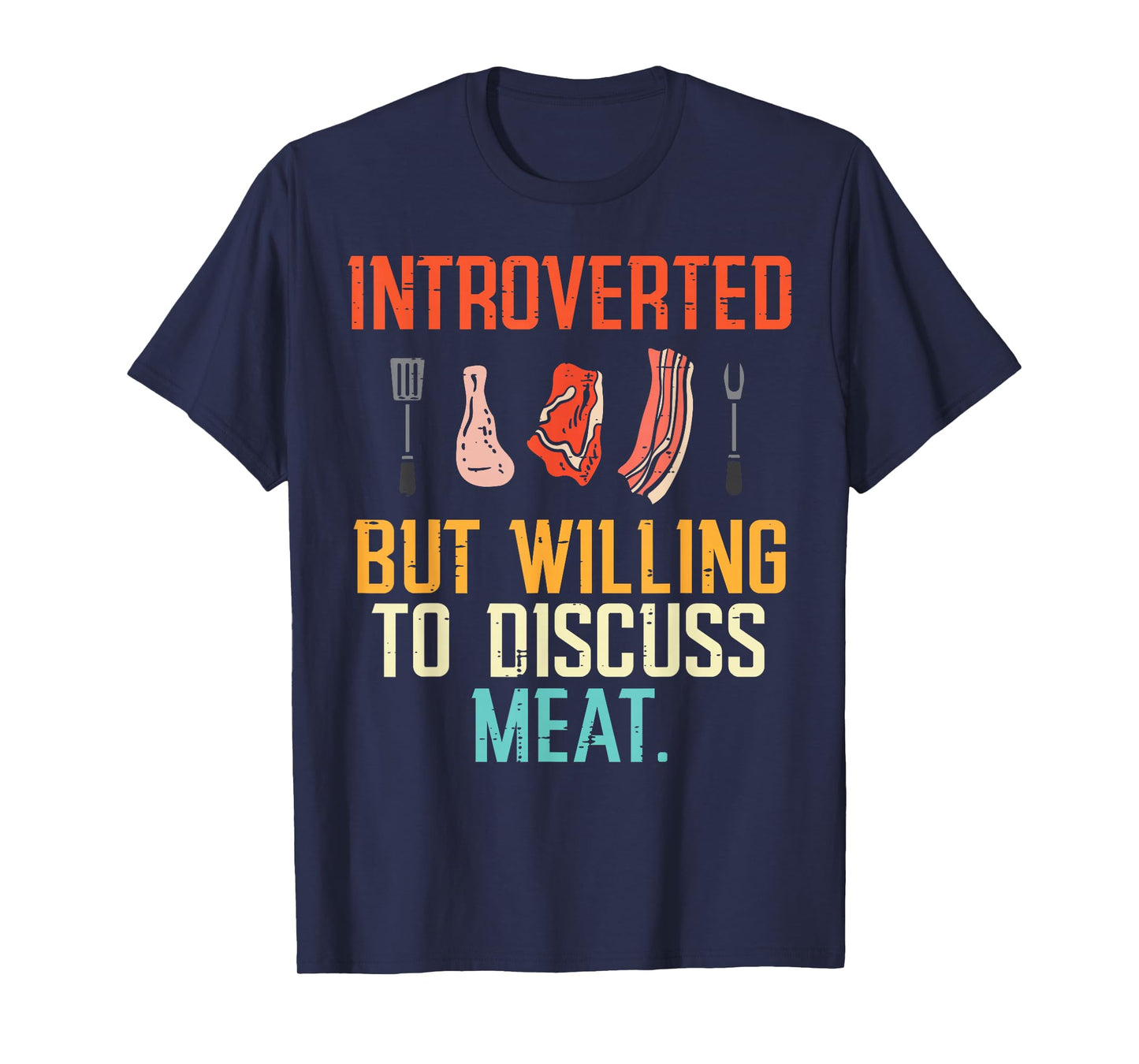 Introverted But Willing Discuss Meat Bbq Barbecue Men Women T-Shirt