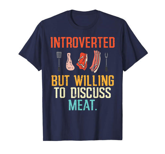 Introverted But Willing Discuss Meat Bbq Barbecue Men Women T-Shirt