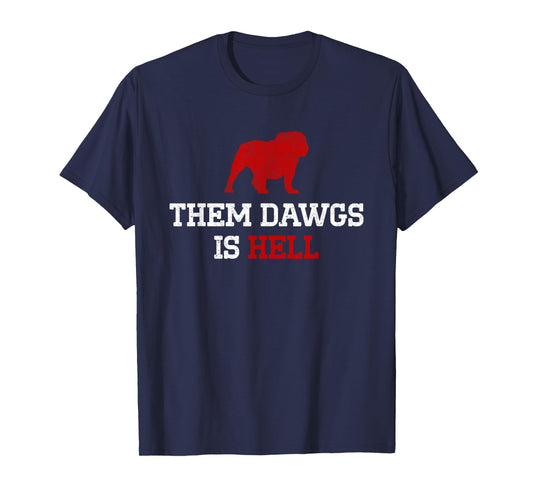 Them Dawgs Is Hell T-Shirt