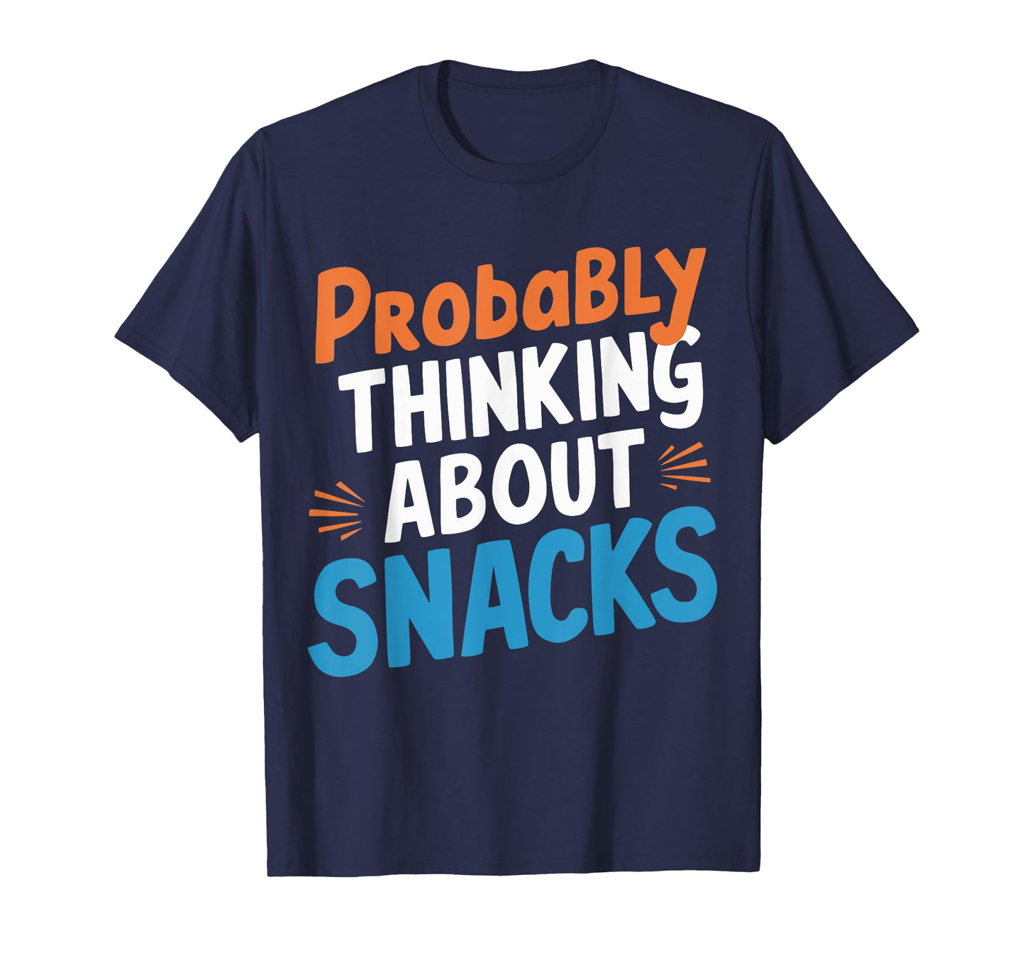 Probably Thinking About Snacks T-Shirt