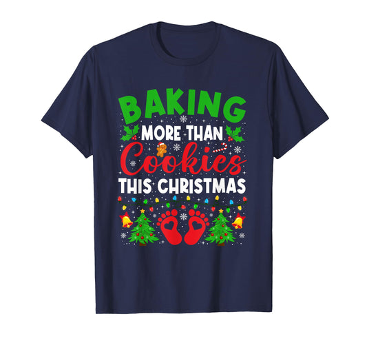 Baking More Than Cookies Christmas Pregnancy Announcement T-Shirt