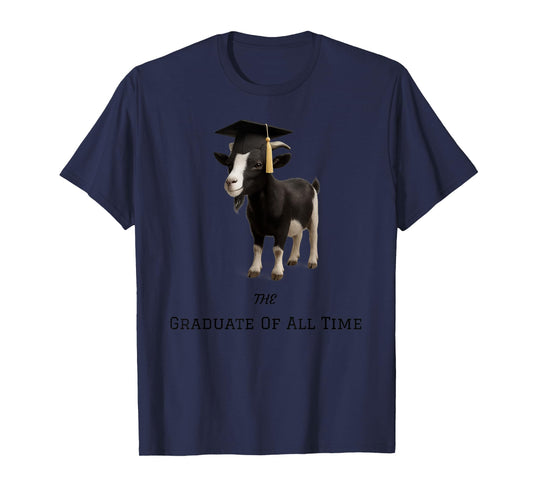 The Graduate Of All Time GOAT Funny 2025 Graduation Gift T-Shirt