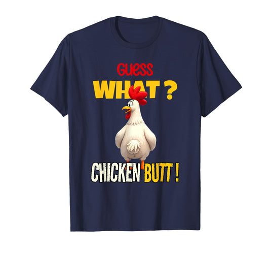 Guess What Chicken Butt Funny Cartoon Chicken Lover Meme T-Shirt