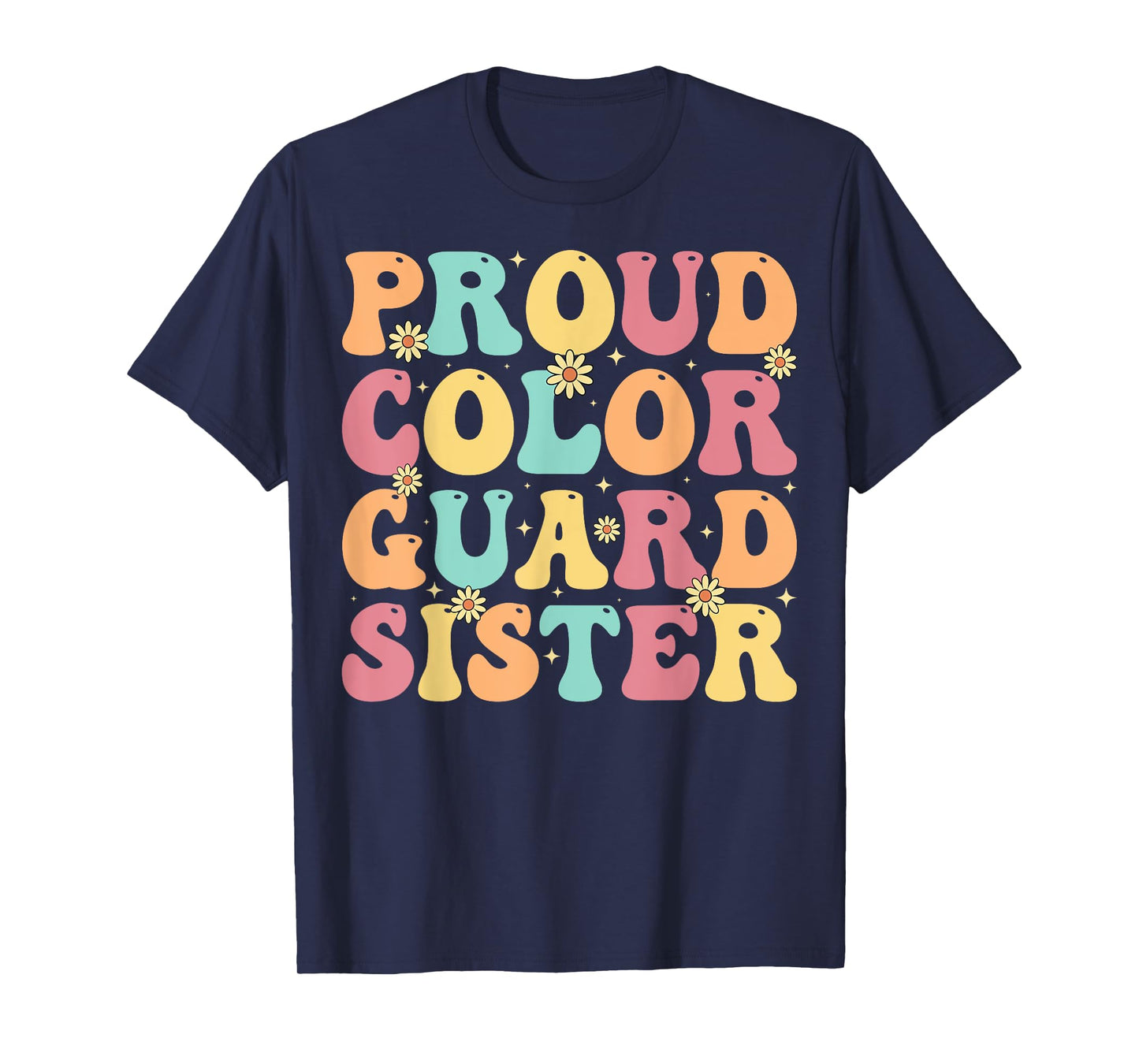 Proud Color Guard Sister - Groovy Colorguard's Sister Gifts T-Shirt