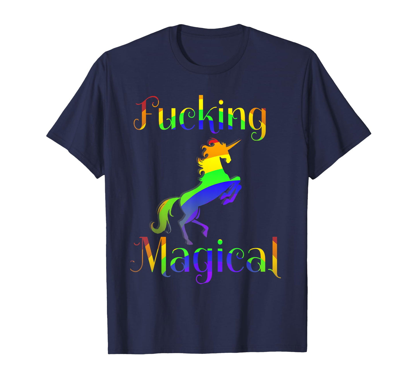 Fucking Magical Rainbow Unicorn Graphic T-shirt T-Shirt