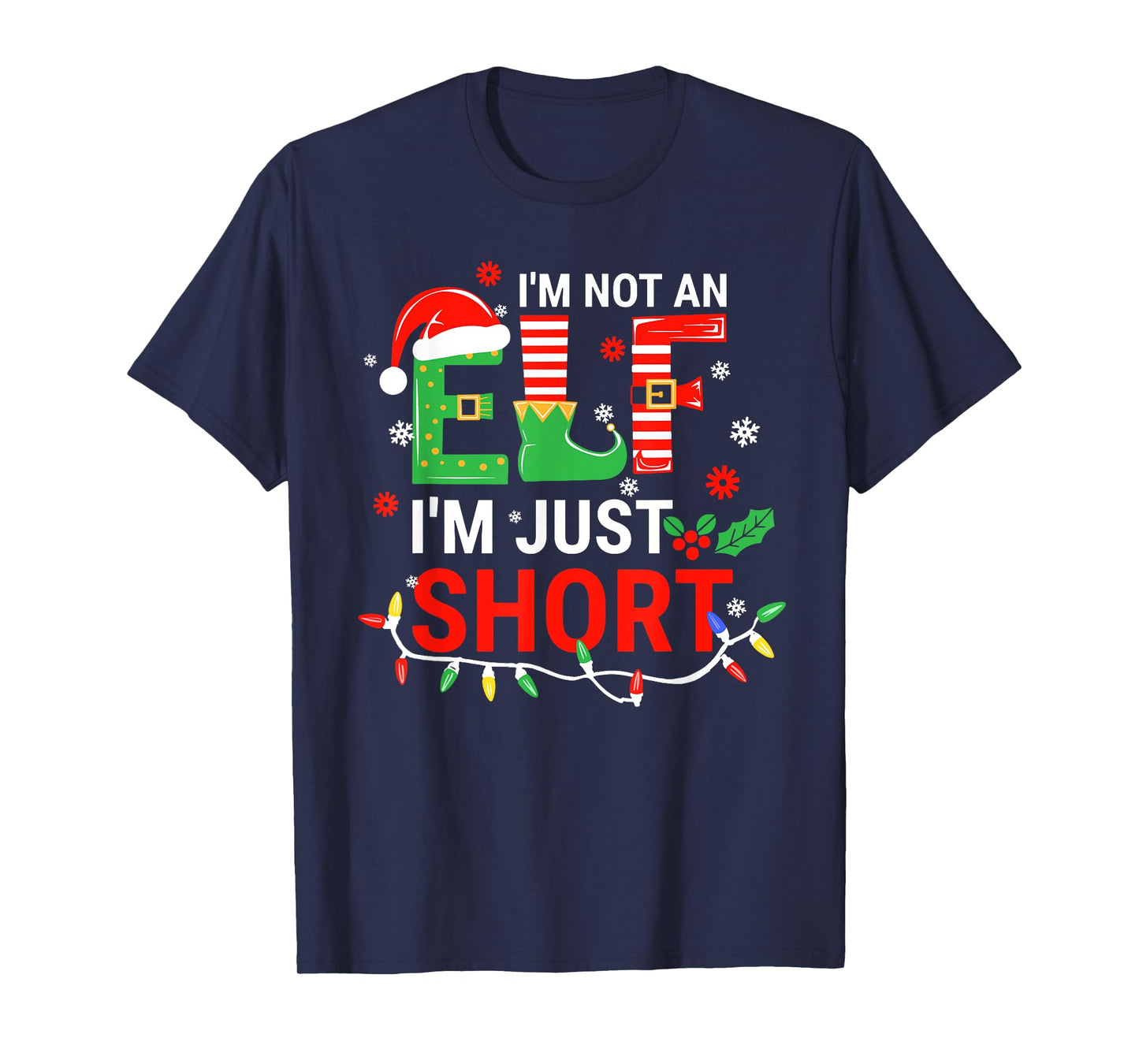 I'm Not An Elf I'm Just Short Shirt Men Women Christmas T-Shirt