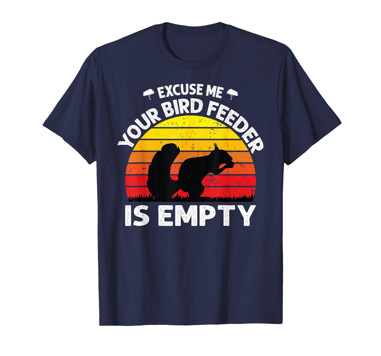 Excuse Me Your Bird Feeder Is Empty Funny bird lover saying T-Shirt