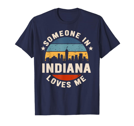 Someone In Indiana Loves Me T-Shirt