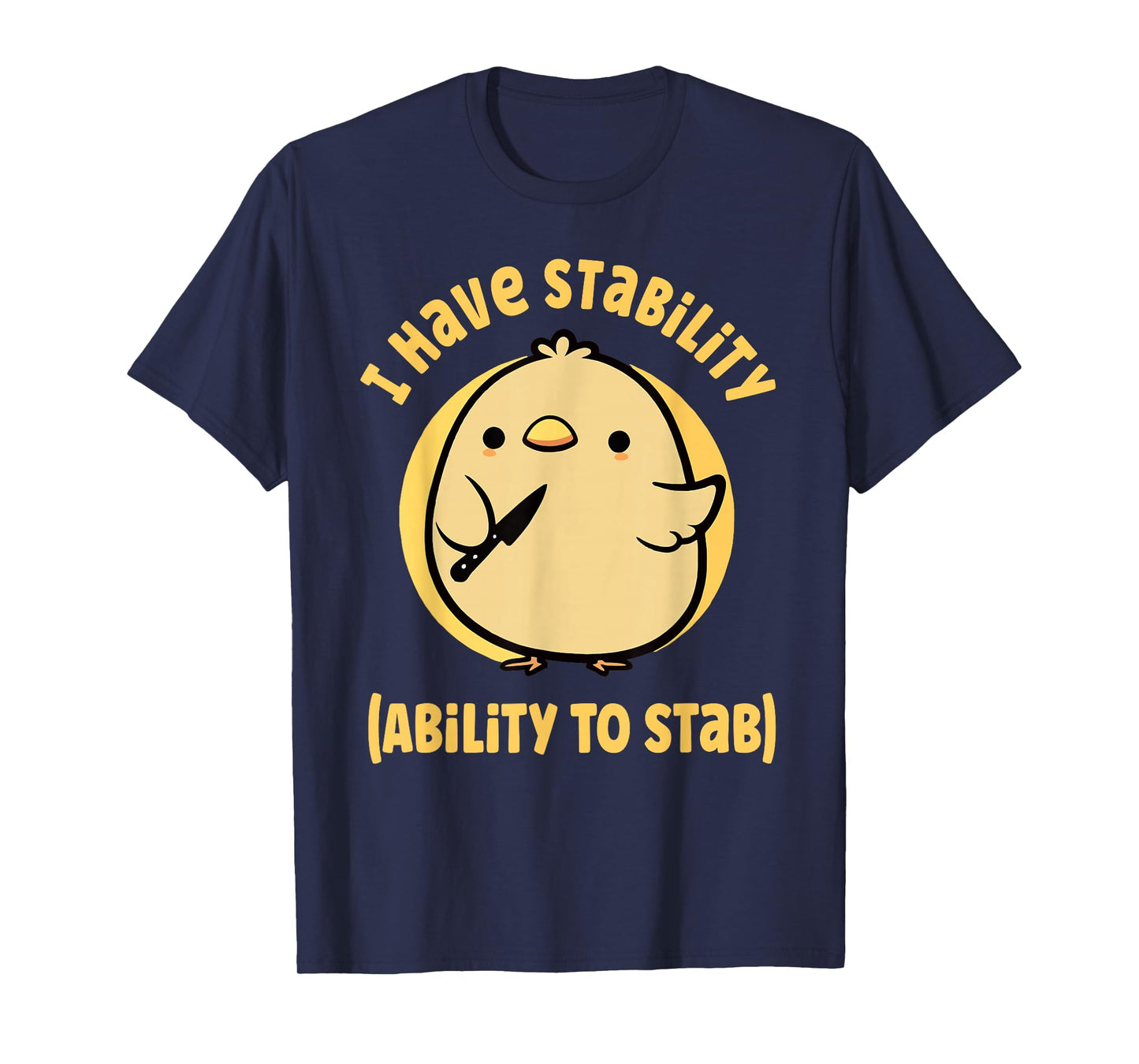 I Have Stability Ability To Stab T-Shirt