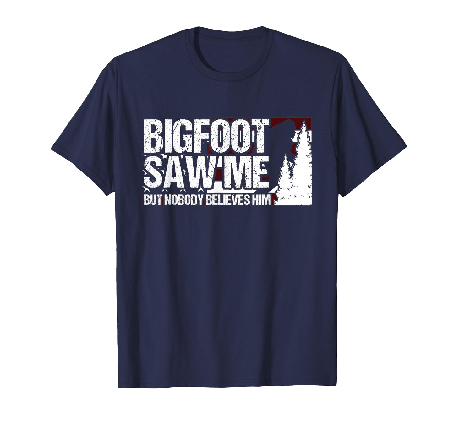 Bigfoot Saw Me But Nobody Believes Him Sasquatch USA Flag Women Kids Men T-Shirt
