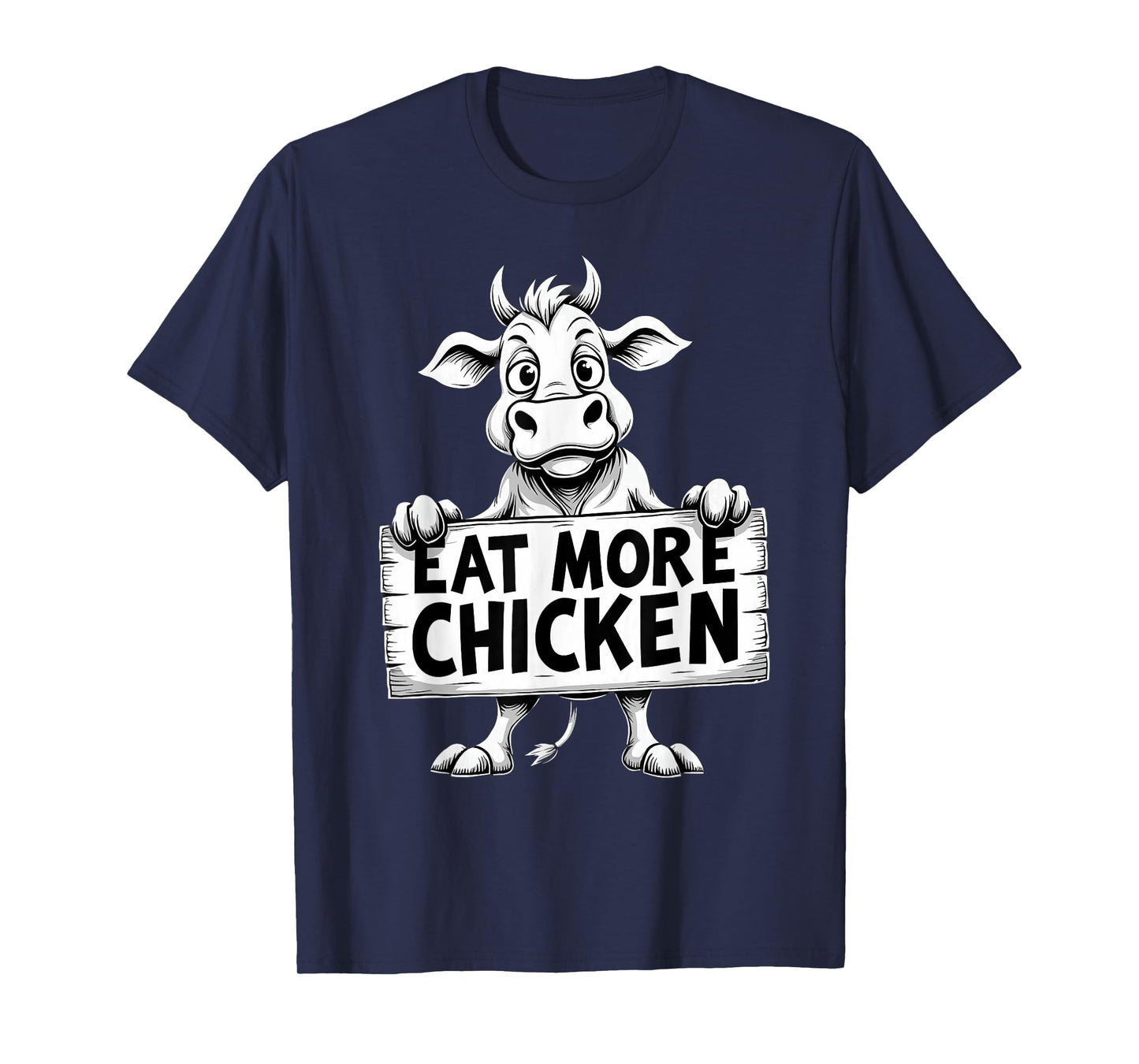 Sarcastic Cow Beef Eat More Chicken T-Shirt