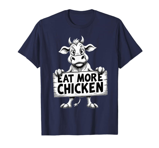 Sarcastic Cow Beef Eat More Chicken T-Shirt