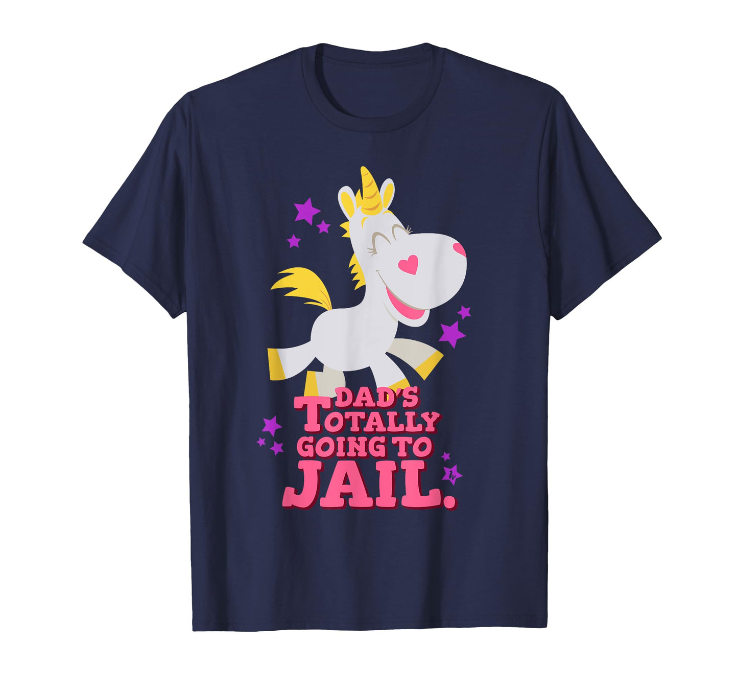 Funny Buttercup Unicorn Shirt - Dad's Going To Jail T-Shirt