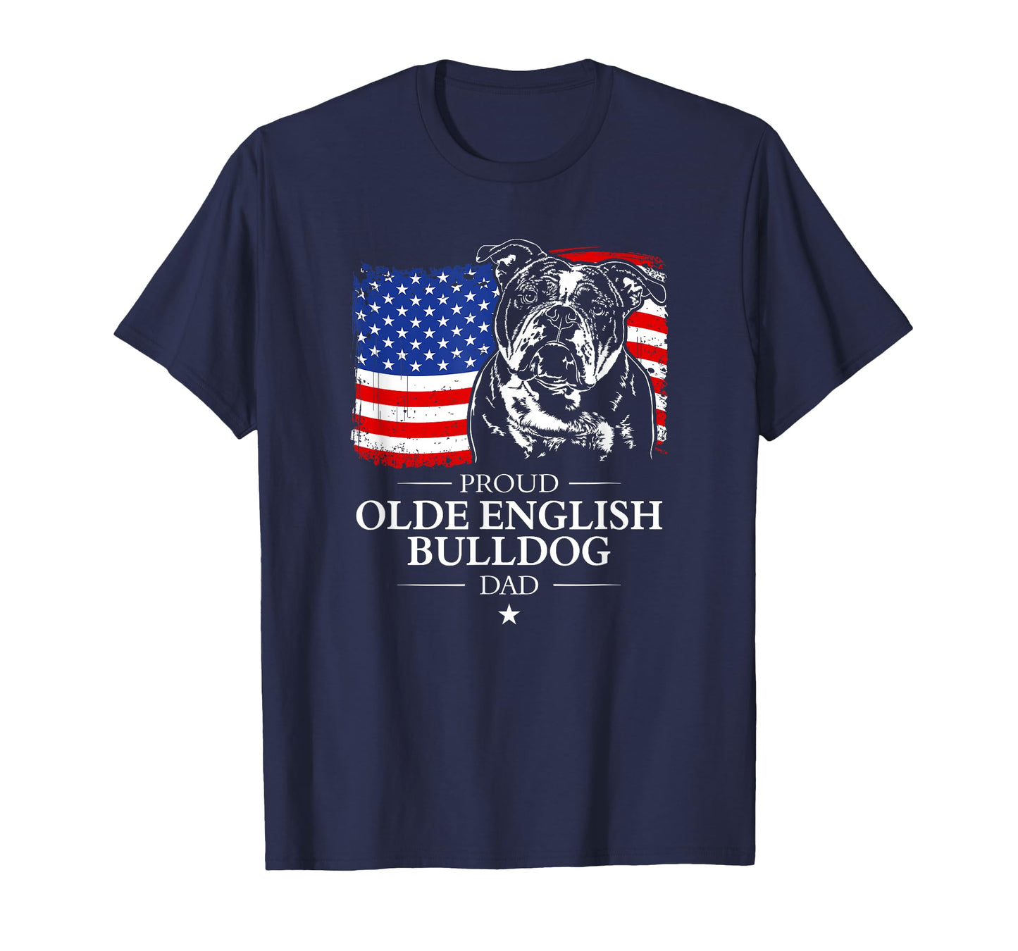 Proud Olde English Bulldog Dad American Flag patriotic dog Men T-Shirt