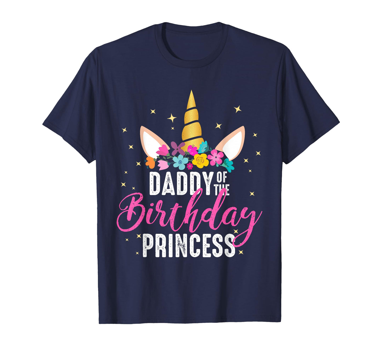 Daddy Of The Birthday Princess Father Girl Unicorn Birthday T-Shirt