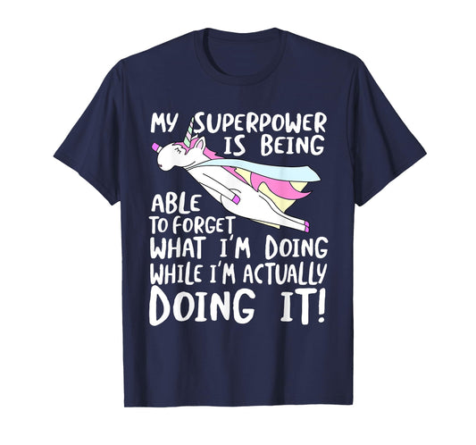 My Superpower is Forgetting - I'm Forgetful T-Shirt