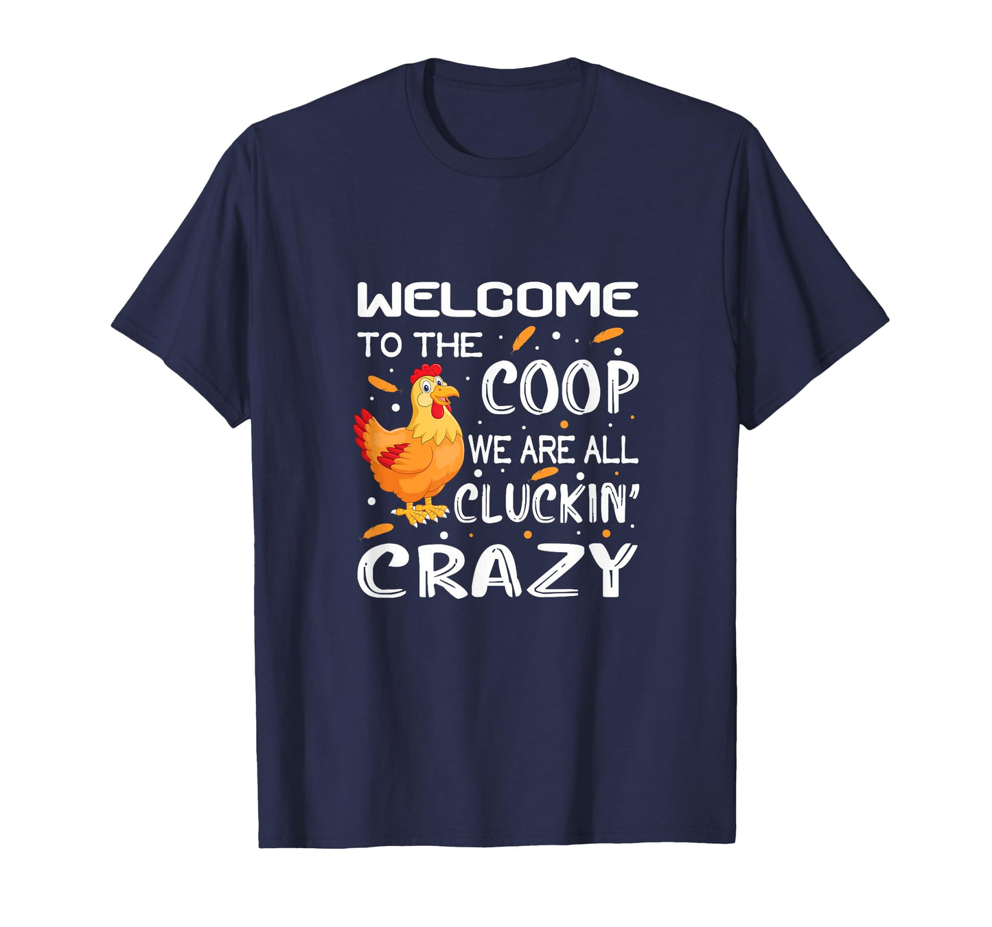 Welcome to the coop cluckin' crazy Chicken Design women men T-Shirt