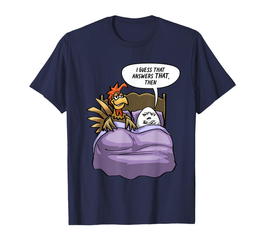 Funny Chicken Egg Chicken Came First Humor Joke Bird T-Shirt