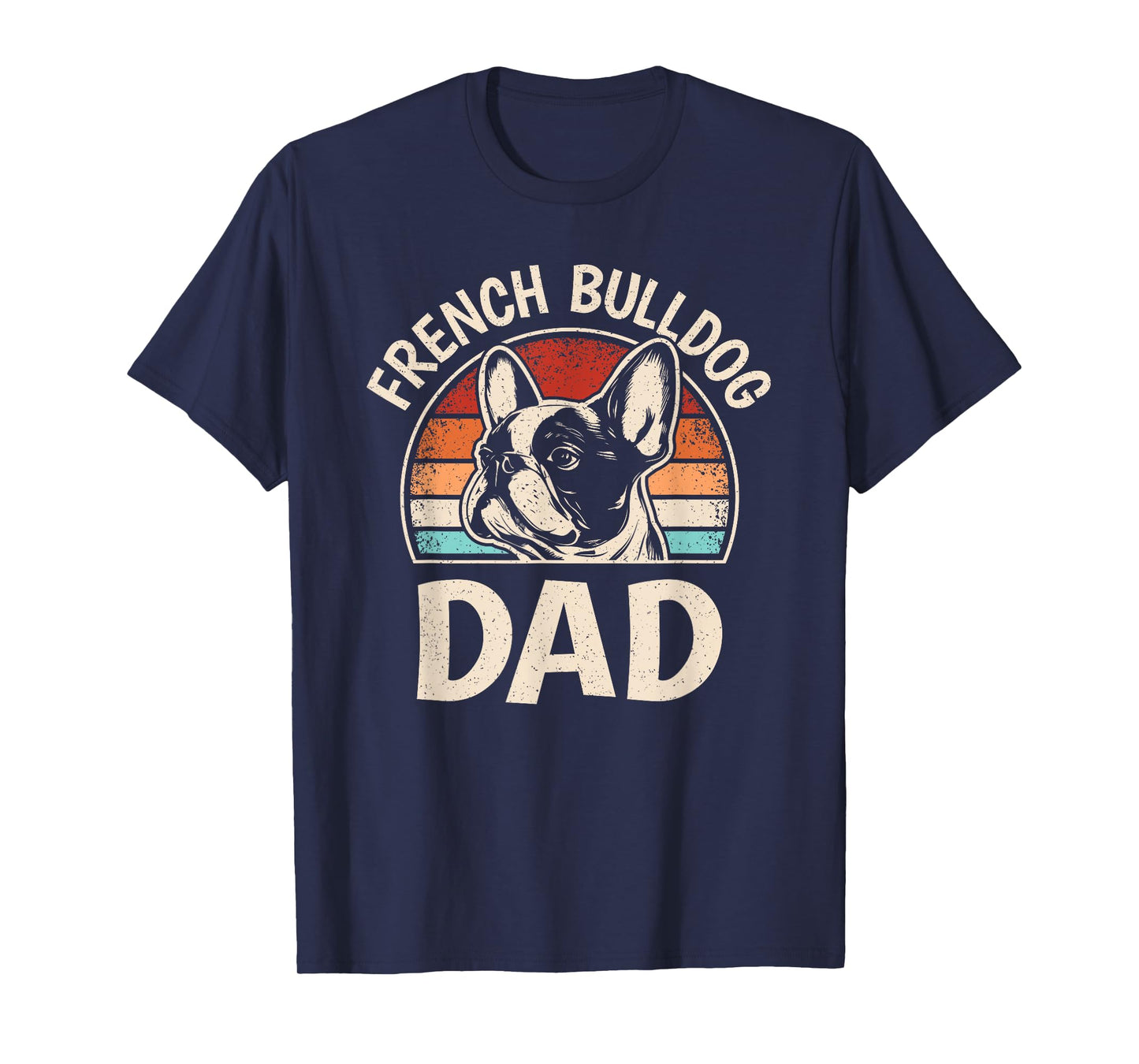French Bulldog Dad Funny Frenchie Dog Lover Retro Men T-Shirt