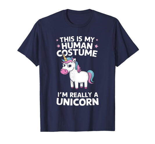 This is My Human Costume I'm Really a Unicorn T-Shirt