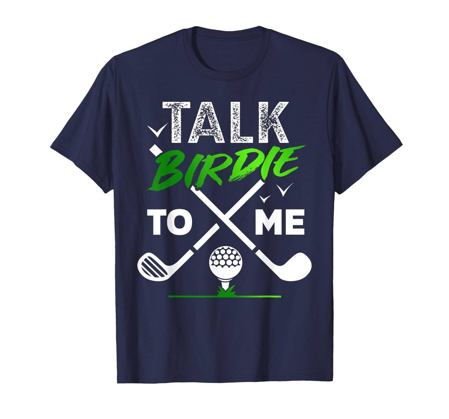 Talk Birdie To Me Cool Golf Inspired design T-Shirt