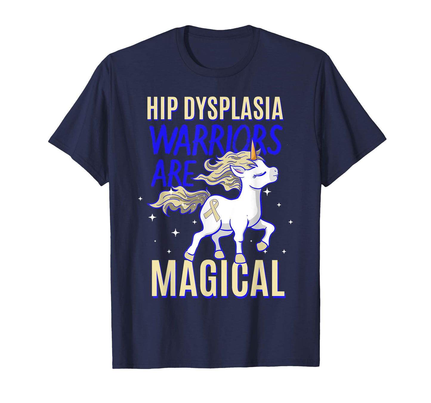 Hip Dysplasia Warrior Awareness Unicorn Lover DDH Supporter T-Shirt