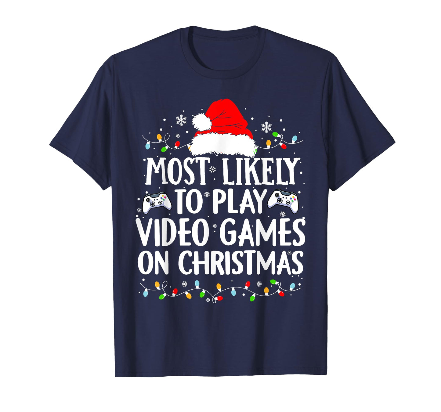 Most Likely To Play Video Games On Christmas video game love T-Shirt
