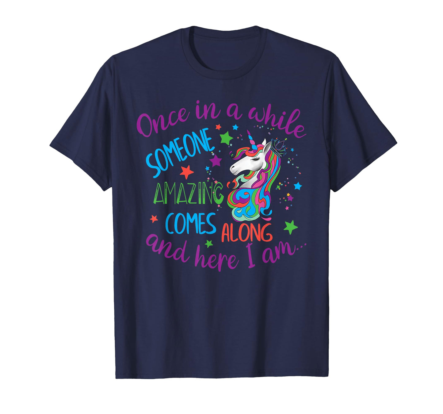 Unicorn Stars Once In A While Someone Amazing Comes Along T-Shirt