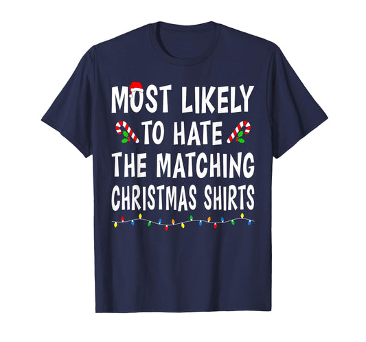 Most Likely To Hate Matching Christmas Shirts Family Funny T-Shirt