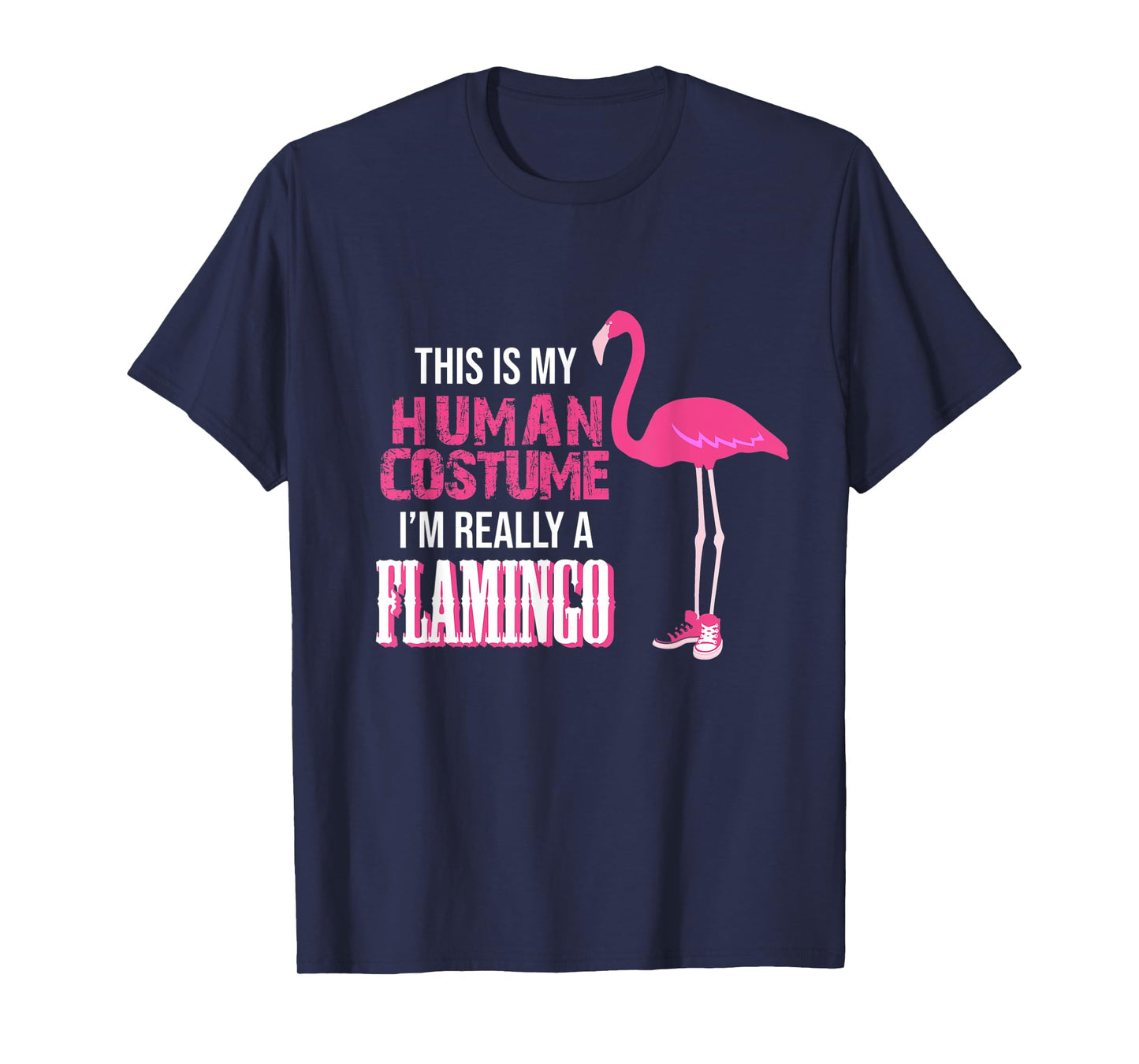 This Is My Human Costume I Am Really A Flamingo Tshirt T-Shirt