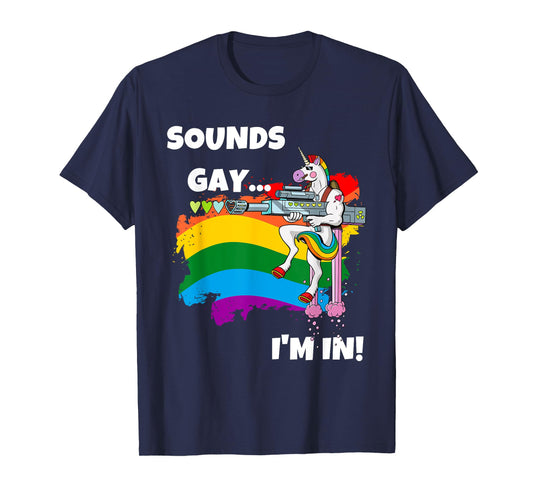 Sounds Gay I'm In T-Shirt Funny Pride Unicorn Rainbow Shirt T-Shirt