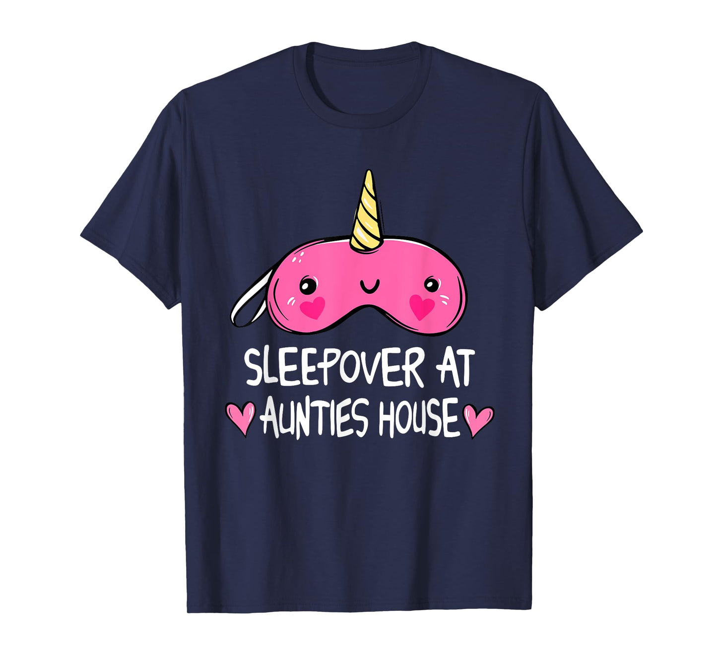 Sleepover At Aunties House Unicorn Sleep Mask T-Shirt