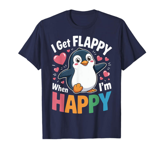 I Get Flappy When I'm Happy T-Shirt