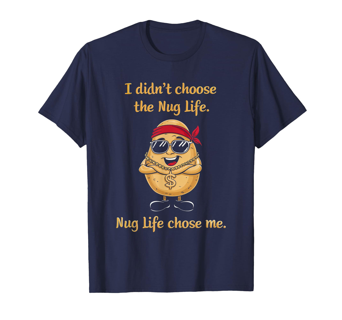 Nug Life Food Lover Chicken Nugget Snack I Didn't Choose Nug Life Nugget Potato Foodie Fun Unisex-Adults Black T-Shirt Small Classic Fit Pull On Short Sleeve
