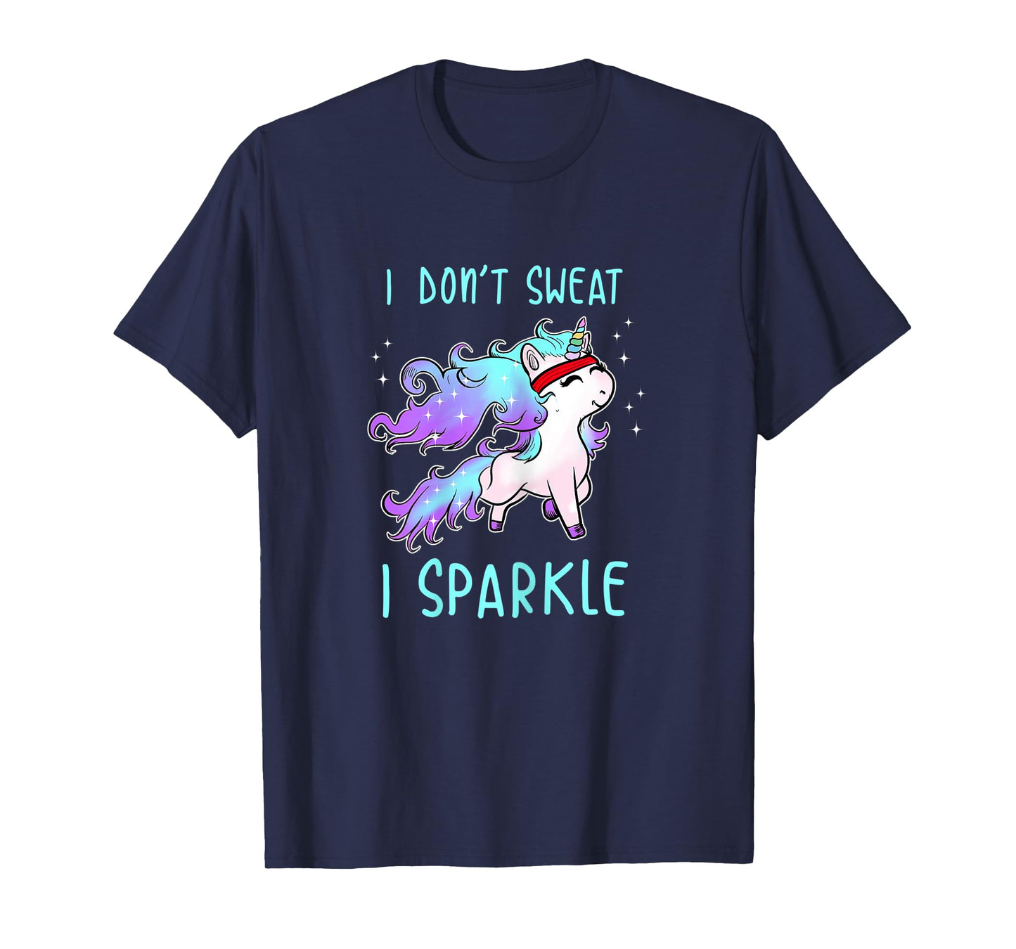 Womens I Don't Sweat I Sparkle Unicorn Gym Workout T- Shirt