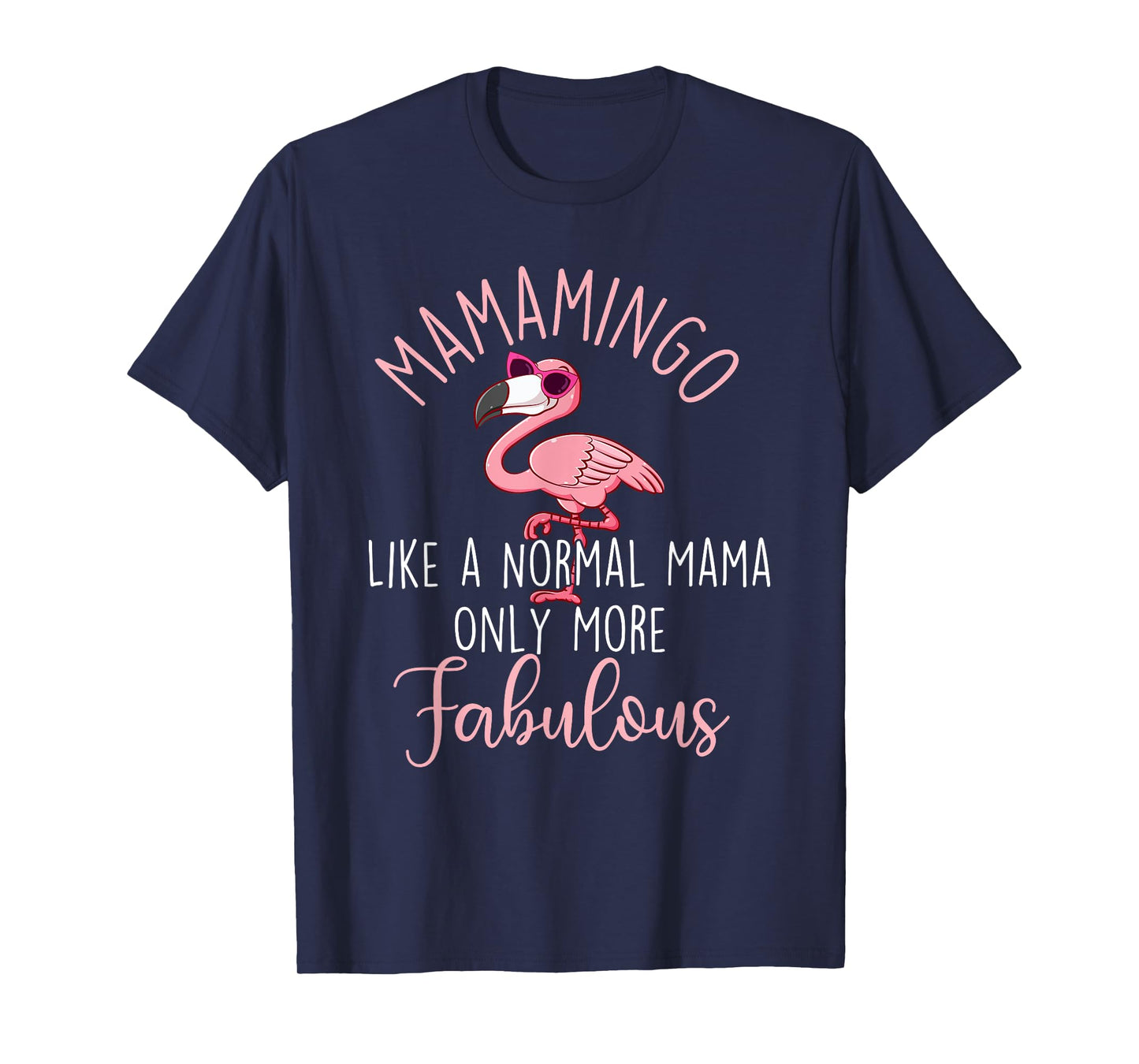 Mamamingo Like A Normal Mama - Flamingo Mother's Day T-Shirt